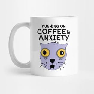 Running on Coffee and Anxiety Mug